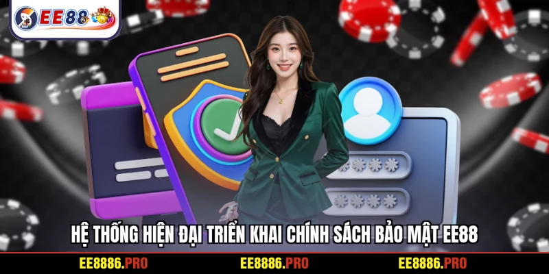 Hệ thống hiện đại triển khai chính sách bảo mật EE88